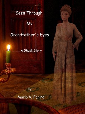 cover image of Seen Through My Grandfather's Eyes a Ghost Story